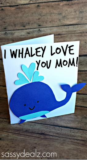 "I Whaley Love You" Mother's Day Card Idea
